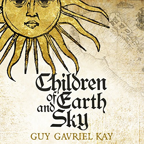 Children of Earth and Sky Audiobook By Guy Gavriel Kay cover art