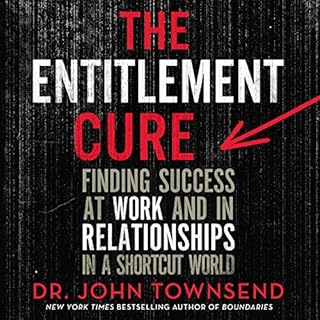 The Entitlement Cure Audiolibro Por Dr. John Townsend arte de portada