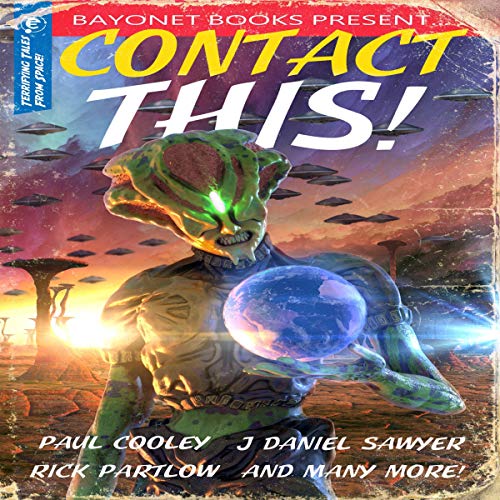 Contact This! Audiobook By J. R. Handley, Chris Winder, Walt Robillard, Corey Truax, Aaron Seaman, Nathan Pedde, J. R. Fronte