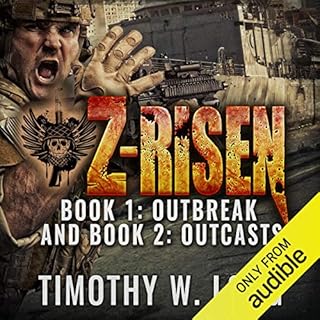 Z-Risen 1: Outbreak and Z-Risen 2: Outcasts Audiobook By Timothy W. Long cover art