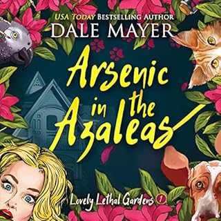 Arsenic in the Azaleas Audiobook By Dale Mayer cover art