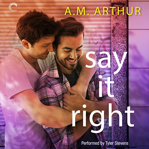 Say It Right Audiolibro Por A. M. Arthur arte de portada