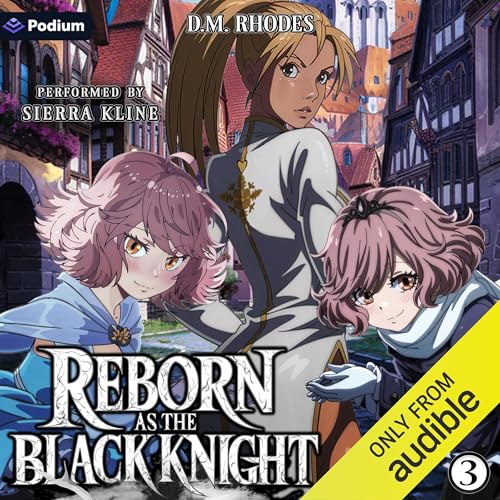 Reborn as the Black Knight: Volume 3 Audiobook By D. M. Rhodes cover art