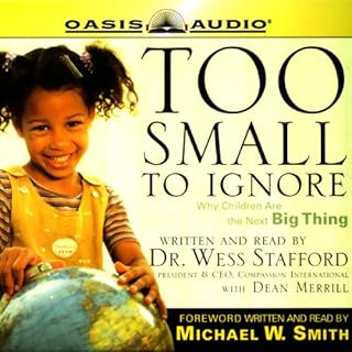 Too Small to Ignore Audiobook By Wess Stafford, Dean Merrill cover art