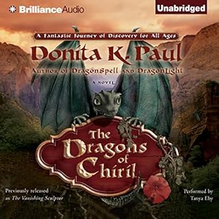 The Dragons of Chiril Audiobook By Donita K. Paul cover art