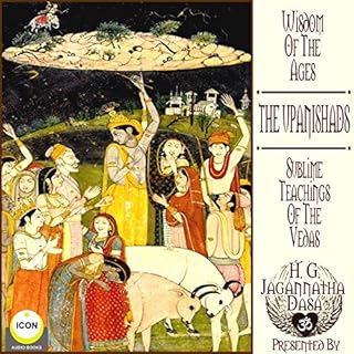 Wisdom of the Ages the Upanishads - Sublime Teachings of the Vedas Audiobook By H.G. Jagannatha Dasa cover art