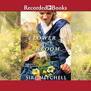 Like a Flower in Bloom Audiolibro Por Siri Mitchell arte de portada