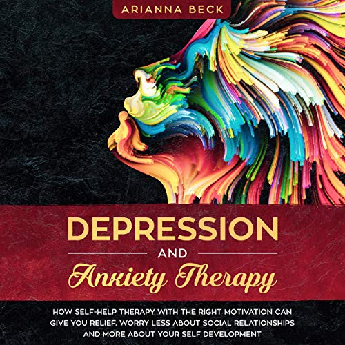 Depression and Anxiety Therapy Audiobook By Arianna Beck cover art