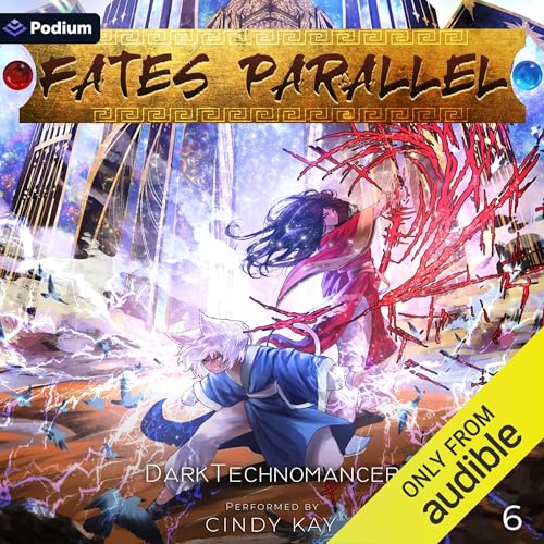 Fates Parallel: Vol. 6 Audiobook By DarkTechnomancer cover art