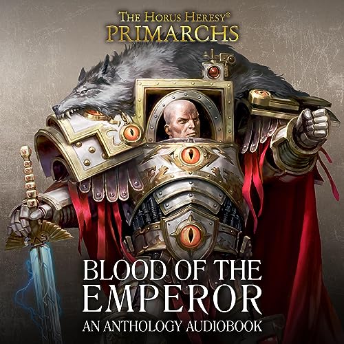 Blood of the Emperor Audiolivro Por Graham McNeill, Nick Kyme, David Guymer, Andy Clark, Mike Brooks, Chris Wraight capa