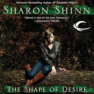 The Shape of Desire Audiobook By Sharon Shinn cover art