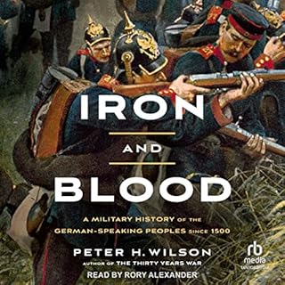 Iron and Blood Audiobook By Peter H. Wilson cover art