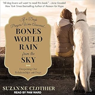 Bones Would Rain from the Sky Audiolibro Por Suzanne Clothier arte de portada