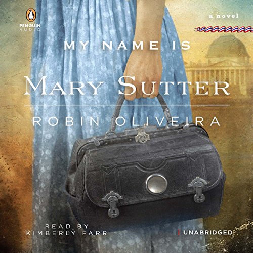 My Name Is Mary Sutter Audiobook By Robin Oliveira cover art