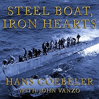 Steel Boat Iron Hearts Audiobook By Hans Goebeler, John Vanzo cover art