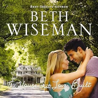 The House That Love Built Audiobook By Beth Wiseman cover art