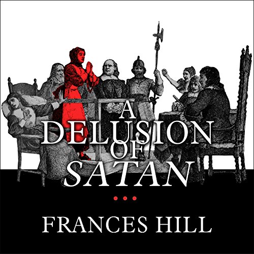 A Delusion of Satan Audiobook By Frances Hill cover art