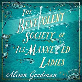 The Benevolent Society of Ill-Mannered Ladies Audiobook By Alison Goodman cover art