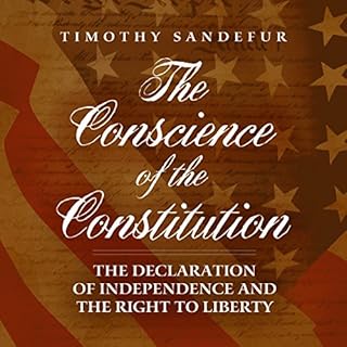 The Conscience of the Constitution Audiobook By Timothy Sandefur cover art