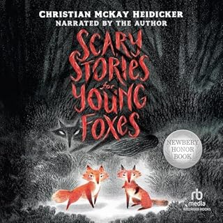 Scary Stories for Young Foxes Audiobook By Christian McKay Heidicker cover art