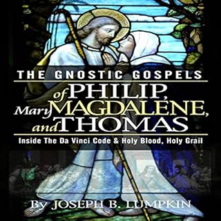 The Gnostic Gospels of Philip, Mary Magdalene, and Thomas Audiolibro Por Joseph B. Lumpkin arte de portada