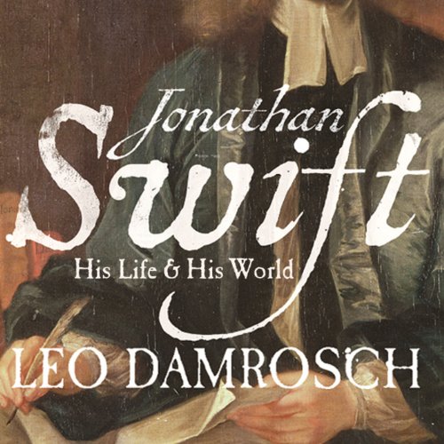 Jonathan Swift: His Life and His World Audiolibro Por Leo Damrosch arte de portada