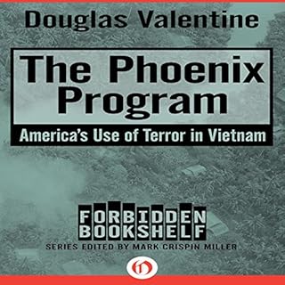 The Phoenix Program: America's Use of Terror in Vietnam Audiobook By Douglas Valentine cover art