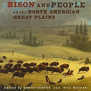 Bison and People on the North American Great Plains Audiobook By Geoff Cunfer, Bill Waiser cover art