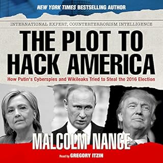 The Plot to Hack America Audiobook By Malcolm Nance cover art