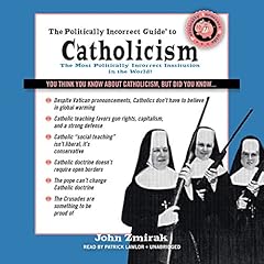 The Politically Incorrect Guide to Catholicism cover art