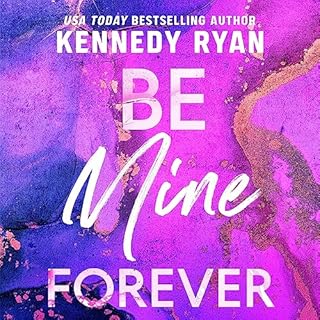 Be Mine Forever Audiolibro Por Kennedy Ryan arte de portada