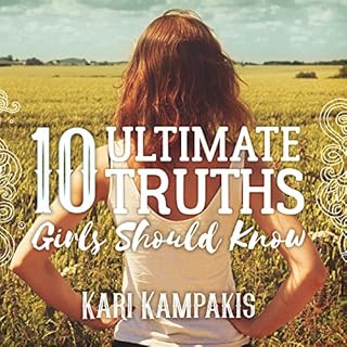 10 Ultimate Truths Girls Should Know Audiobook By Kari Kampakis cover art