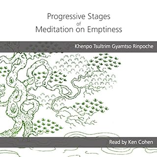 Progressive Stages of Meditation on Emptiness Audiolibro Por Khenpo Tsultrim Gyamtso Rinpoche, Lama Shenpen Hookham - transla