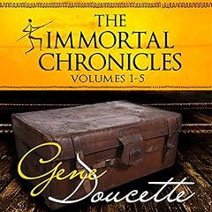 The Immortal Chronicles, Volumes 1 - 5 Audiolibro Por Gene Doucette arte de portada