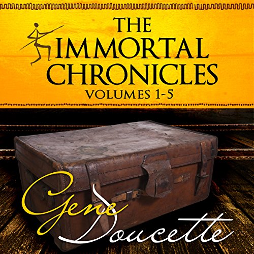 The Immortal Chronicles, Volumes 1 - 5 Audiobook By Gene Doucette cover art