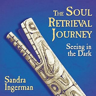 The Soul Retrieval Journey Audiobook By Sandra Ingerman cover art