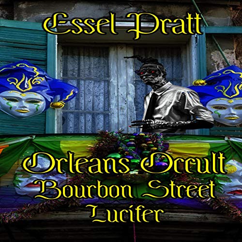 Orleans Occult: Bourbon Street Lucifer Audiobook By Essel Pratt cover art