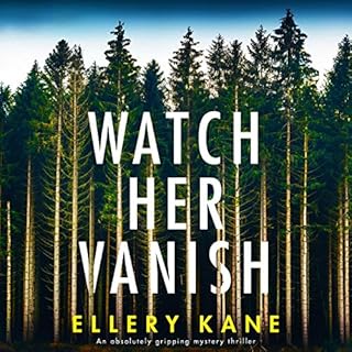 Watch Her Vanish Audiobook By Ellery A. Kane cover art