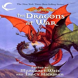 The Dragons at War Audiobook By Margaret Weis - editor, Tracy Hickman - editor cover art