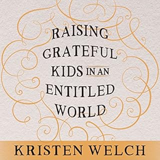 Raising Grateful Kids in an Entitled World Audiolibro Por Kristen Welch arte de portada