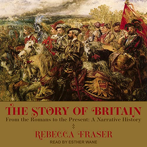 The Story of Britain Audiobook By Rebecca Fraser cover art