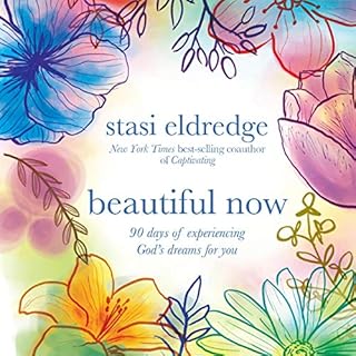 Beautiful Now Audiobook By Stasi Eldredge cover art