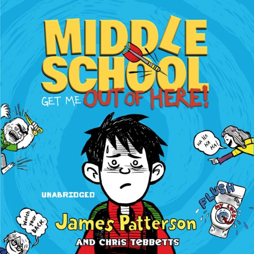 Middle School: Get Me Out of Here! Audiobook By James Patterson, Chris Tebbetts cover art