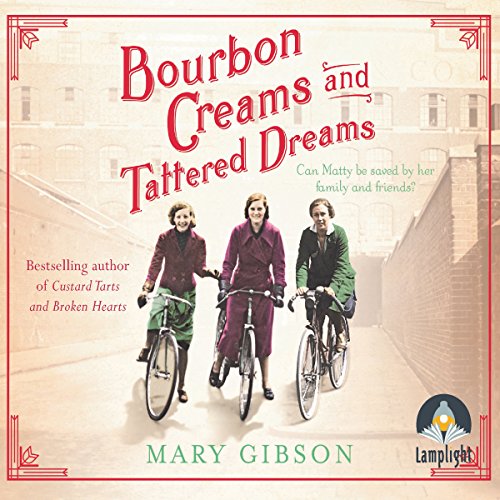 Bourbon Creams and Tattered Dreams Audiobook By Mary Gibson cover art