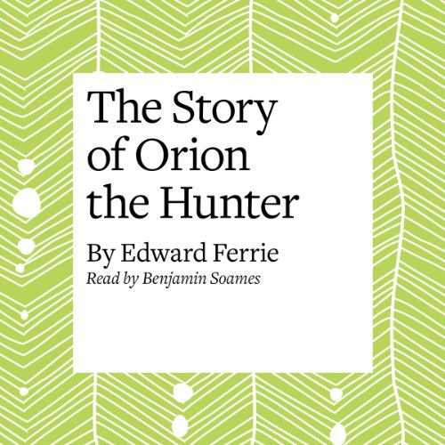 The Story of Orion the Hunter Audiolibro Por Edward Ferrie arte de portada