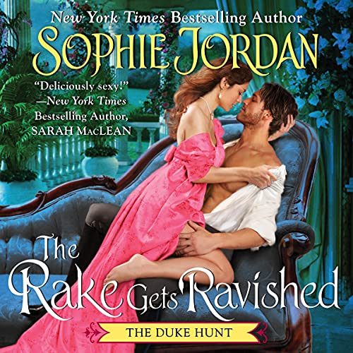 The Rake Gets Ravished Audiobook By Sophie Jordan cover art