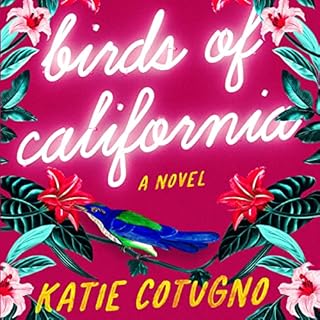 Birds of California Audiobook By Katie Cotugno cover art