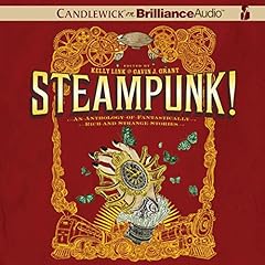 Steampunk! An Anthology of Fantastically Rich and Strange Stories cover art