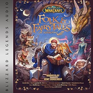 World of Warcraft: Folk & Fairy Tales of Azeroth Audiobook By Garth Nix, Catherynne M. Valente, Christie Golden, Madelein