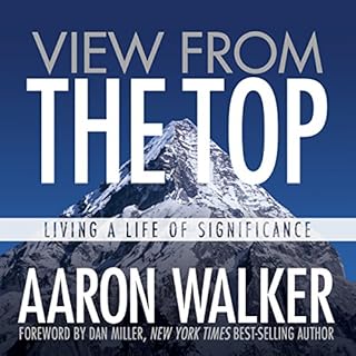 View from the Top: Living a Life of Significance Audiobook By Aaron T Walker cover art